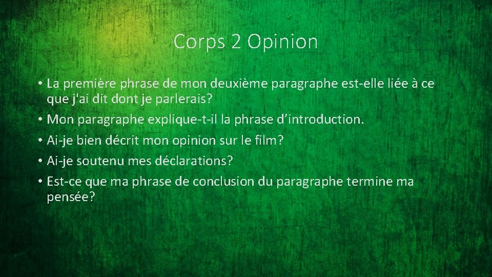 Corps 2 Opinion • La première phrase de mon deuxième paragraphe est-elle liée à