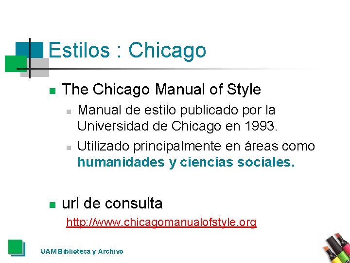 Estilos : Chicago n The Chicago Manual of Style n n n Manual de