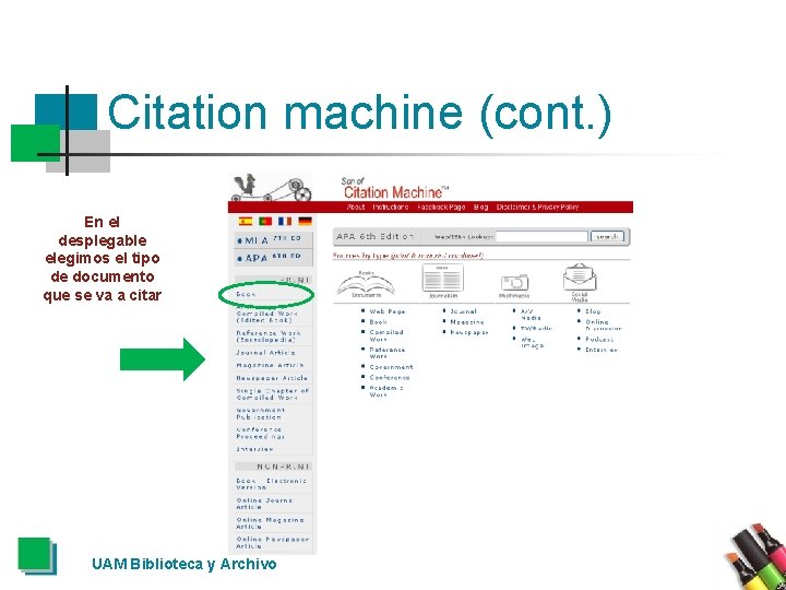 Citation machine (cont. ) En el desplegable elegimos el tipo de documento que se