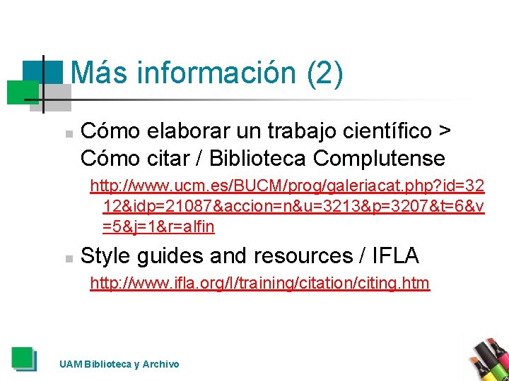 Más información (2) n Cómo elaborar un trabajo científico > Cómo citar / Biblioteca