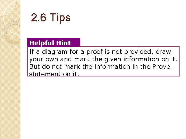 2. 6 Tips Helpful Hint If a diagram for a proof is not provided,