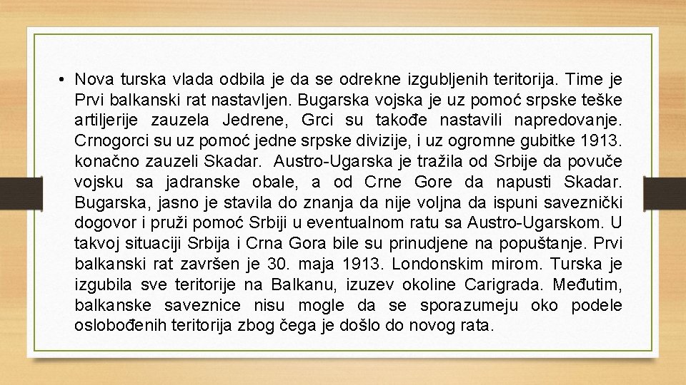  • Nova turska vlada odbila je da se odrekne izgubljenih teritorija. Time je
