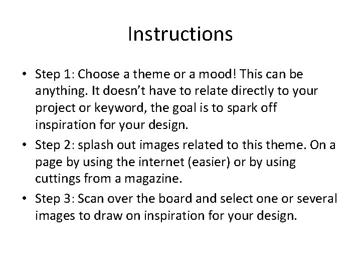 Instructions • Step 1: Choose a theme or a mood! This can be anything.