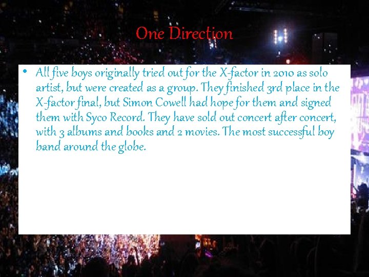 One Direction • All five boys originally tried out for the X-factor in 2010