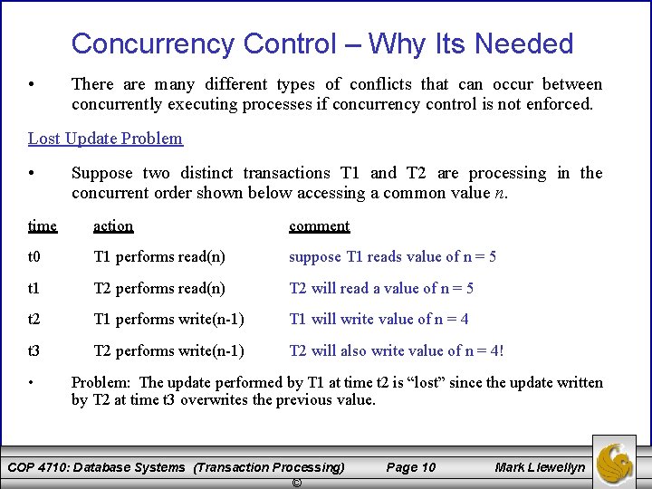 Concurrency Control – Why Its Needed • There are many different types of conflicts