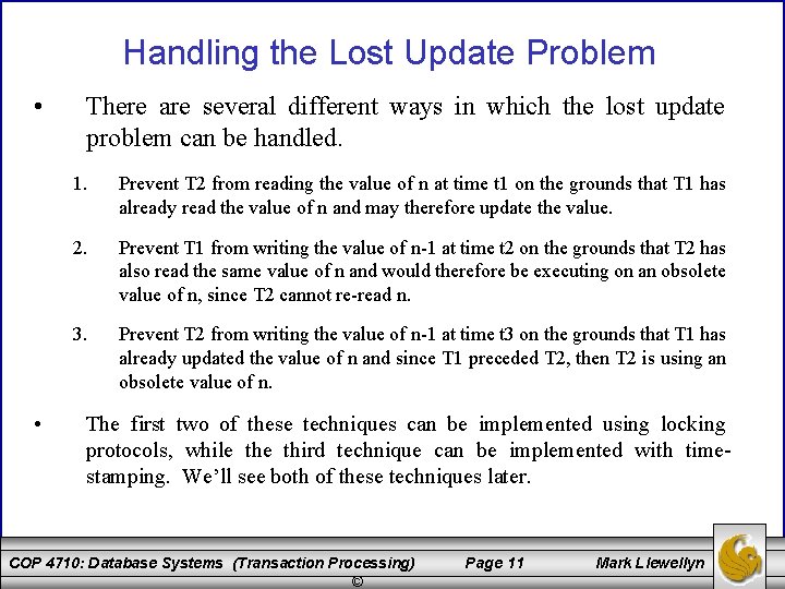 Handling the Lost Update Problem • • There are several different ways in which