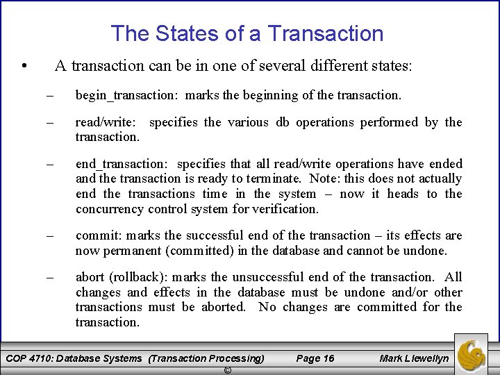 The States of a Transaction • A transaction can be in one of several The States of a Transaction • A transaction can be in one of several