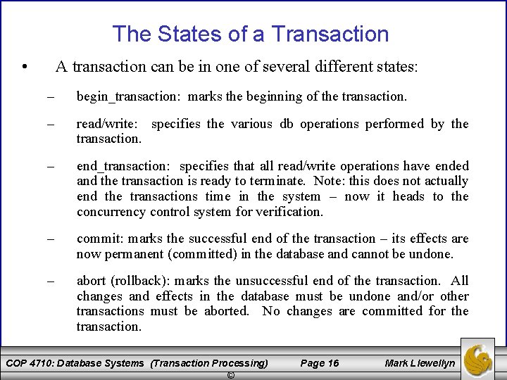 The States of a Transaction • A transaction can be in one of several