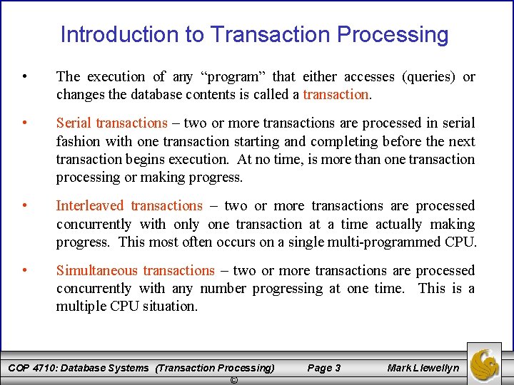 Introduction to Transaction Processing • The execution of any “program” that either accesses (queries) Introduction to Transaction Processing • The execution of any “program” that either accesses (queries)