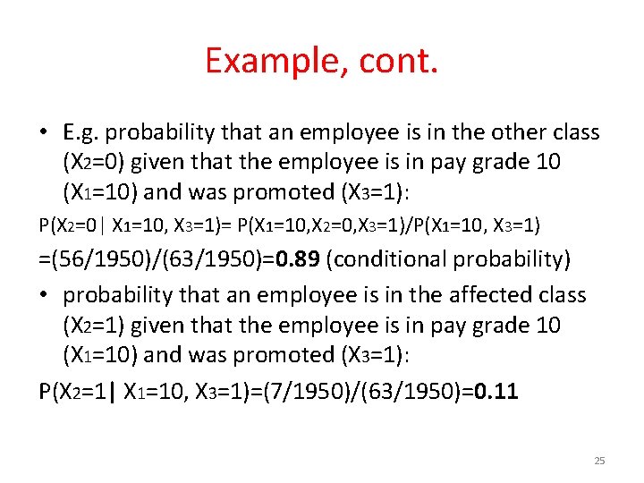 Example, cont. • E. g. probability that an employee is in the other class