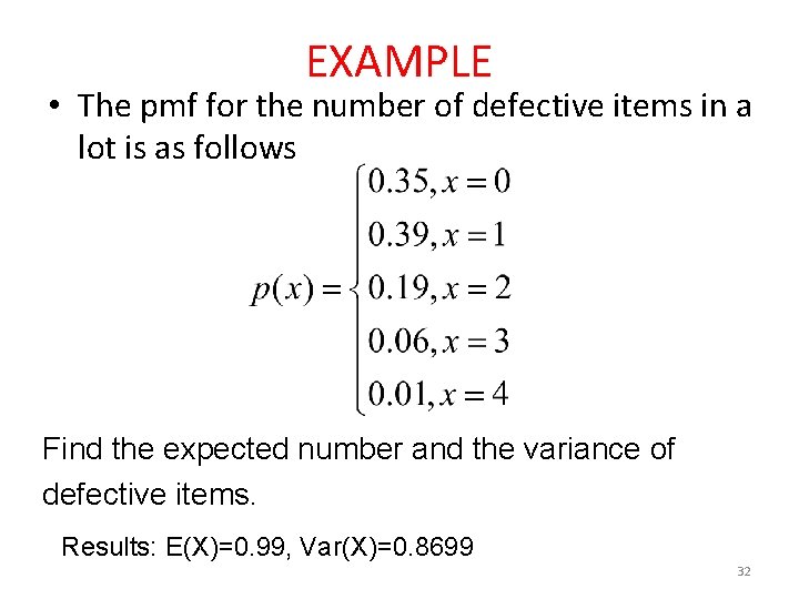 EXAMPLE • The pmf for the number of defective items in a lot is