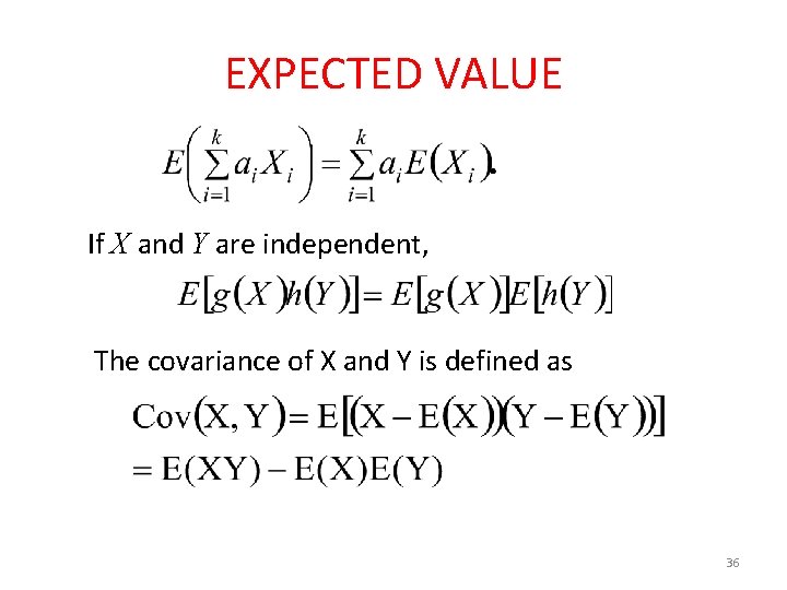 EXPECTED VALUE If X and Y are independent, The covariance of X and Y