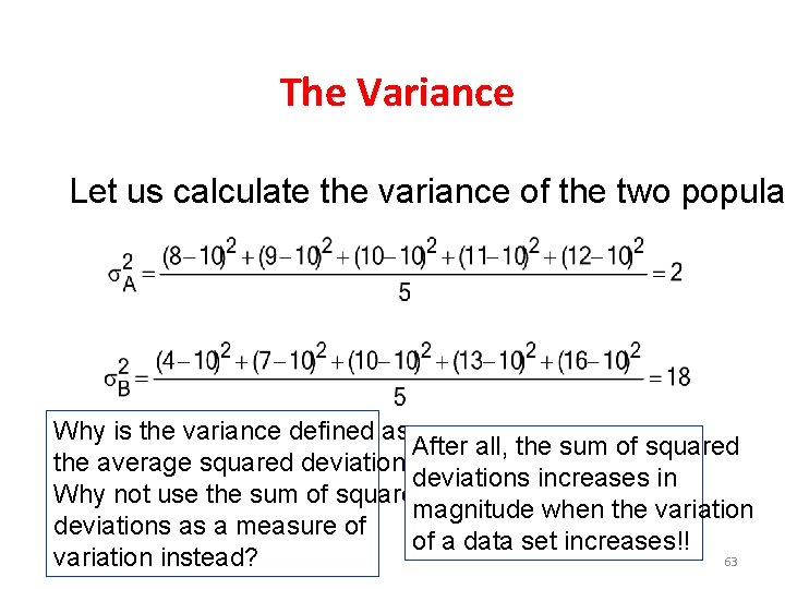 The Variance Let us calculate the variance of the two popula Why is the