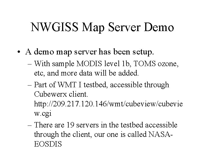 NWGISS Map Server Demo • A demo map server has been setup. – With