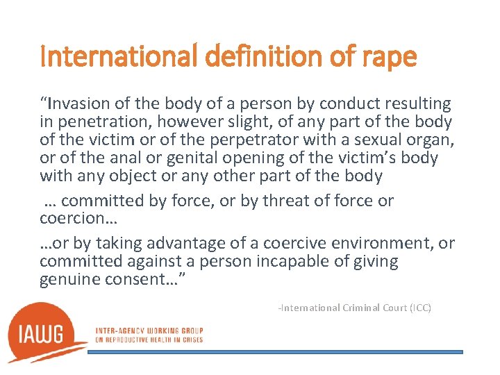 International definition of rape “Invasion of the body of a person by conduct resulting