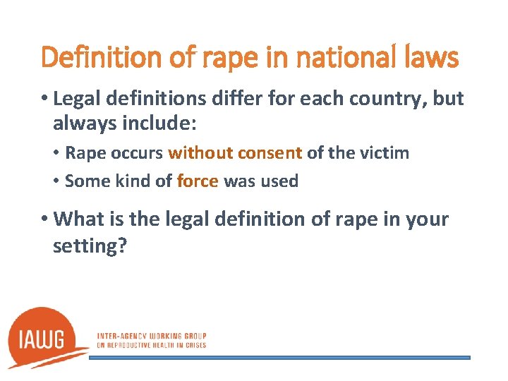 Definition of rape in national laws • Legal definitions differ for each country, but