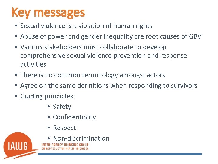 Key messages • Sexual violence is a violation of human rights • Abuse of