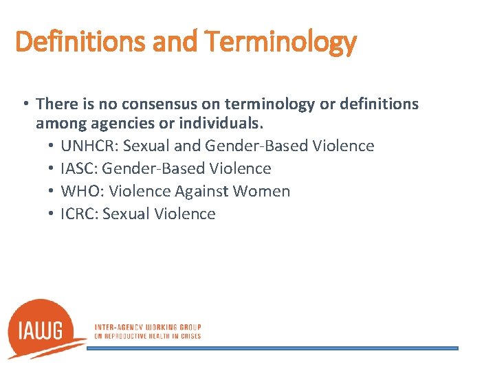 Definitions and Terminology • There is no consensus on terminology or definitions among agencies