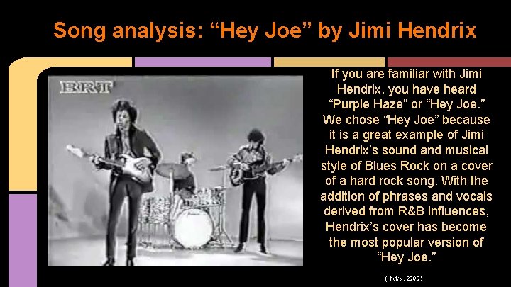 Song analysis: “Hey Joe” by Jimi Hendrix If you are familiar with Jimi Hendrix,