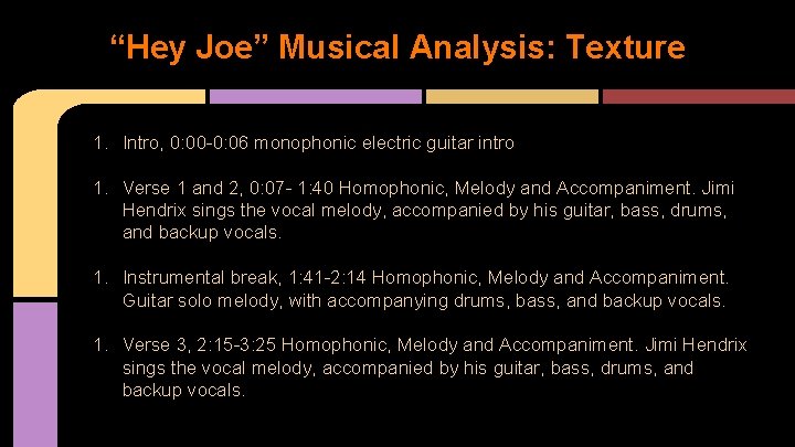 “Hey Joe” Musical Analysis: Texture 1. Intro, 0: 00 -0: 06 monophonic electric guitar