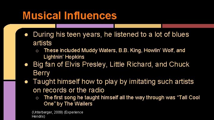 Musical Influences ● During his teen years, he listened to a lot of blues