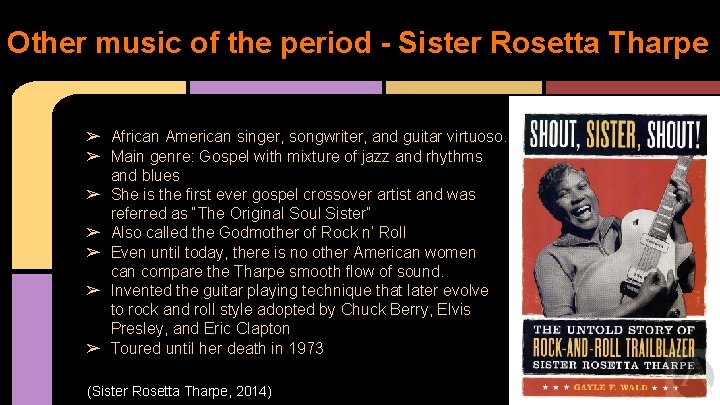 Other music of the period - Sister Rosetta Tharpe ➢ African American singer, songwriter,