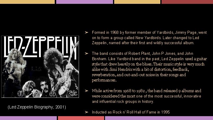 Other music of the period - Led Zeppelin ➢ Formed in 1968 by former