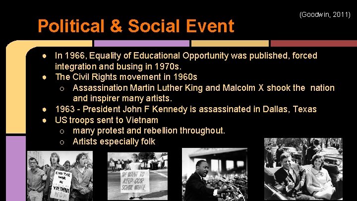 Political & Social Event (Goodwin, 2011) ● In 1966, Equality of Educational Opportunity was