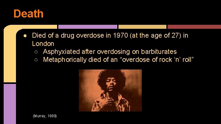 Death ● Died of a drug overdose in 1970 (at the age of 27)