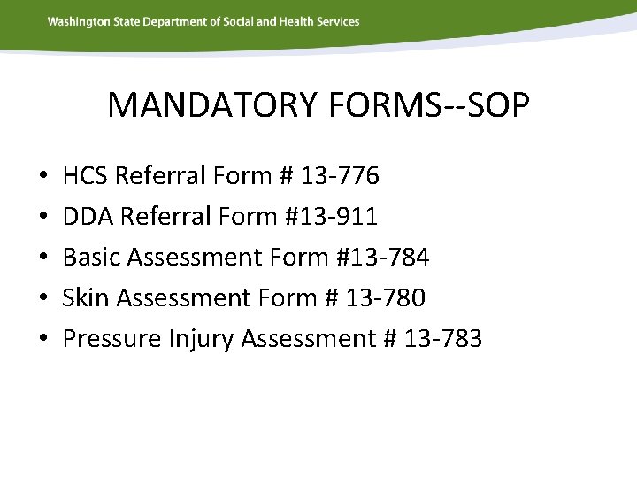 MANDATORY FORMS--SOP • • • HCS Referral Form # 13 -776 DDA Referral Form