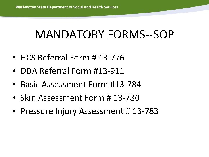 MANDATORY FORMS--SOP • • • HCS Referral Form # 13 -776 DDA Referral Form