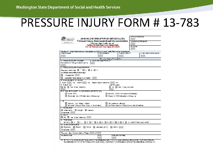 PRESSURE INJURY FORM # 13 -783 