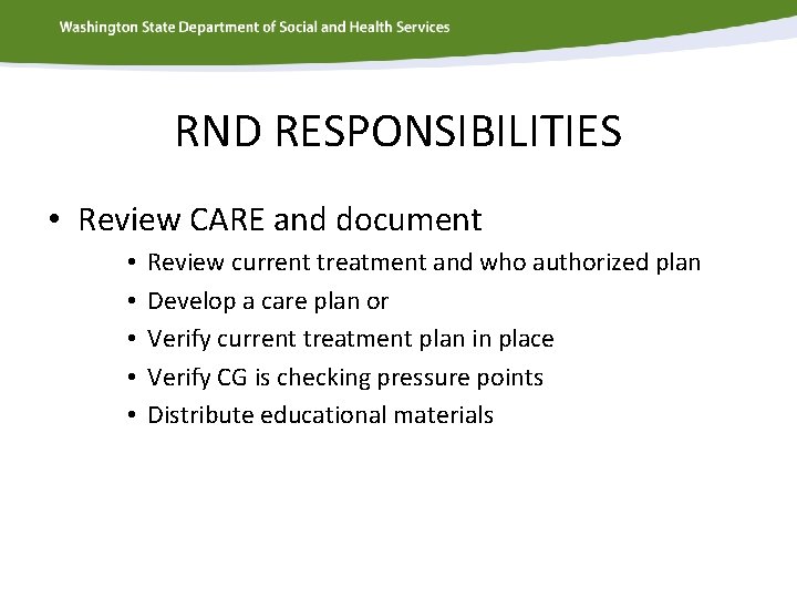 RND RESPONSIBILITIES • Review CARE and document • • • Review current treatment and