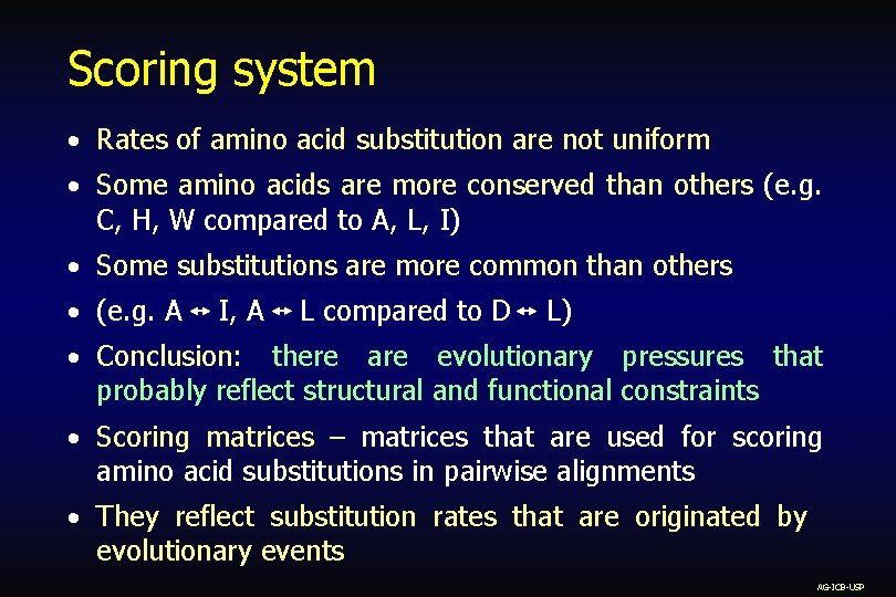 Scoring system Rates of amino acid substitution are not uniform Some amino acids are