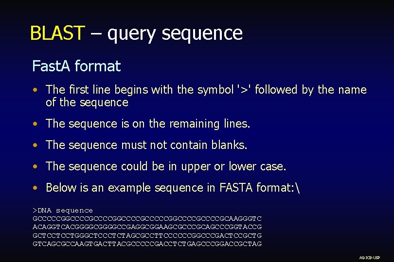 BLAST – query sequence Fast. A format • The first line begins with the