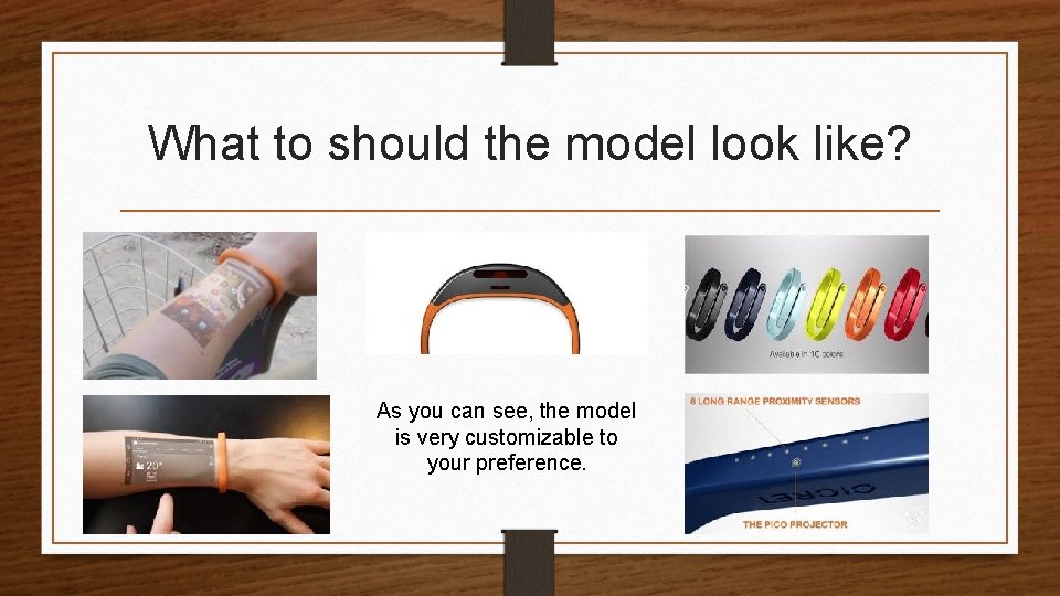 What to should the model look like? As you can see, the model is