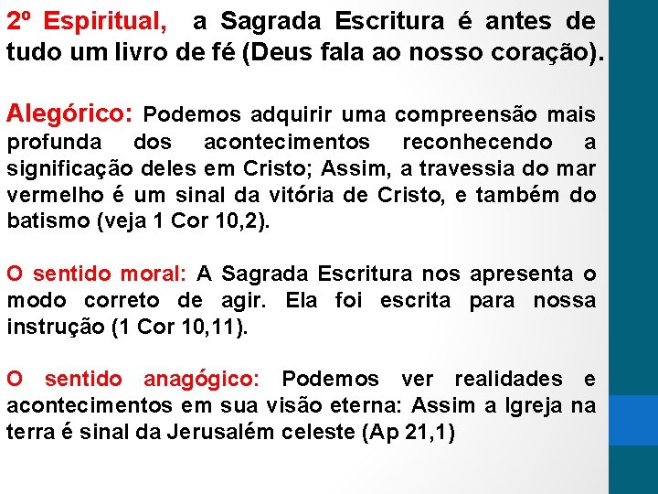 2º Espiritual, a Sagrada Escritura é antes de tudo um livro de fé (Deus