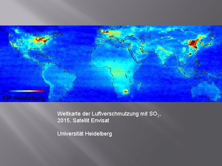 Weltkarte der Luftverschmutzung mit SO 2, 2015, Satellit Envisat Universität Heidelberg 