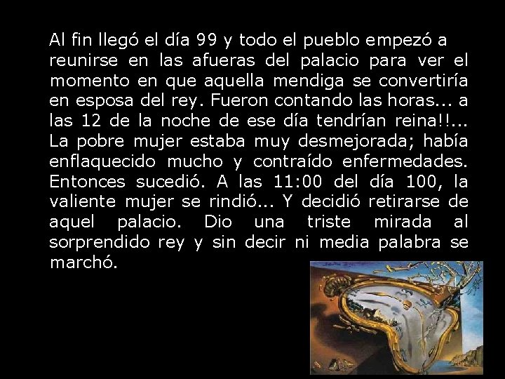 Al fin llegó el día 99 y todo el pueblo empezó a reunirse en