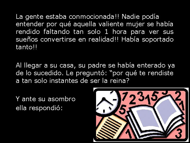 La gente estaba conmocionada!! Nadie podía entender por qué aquella valiente mujer se había