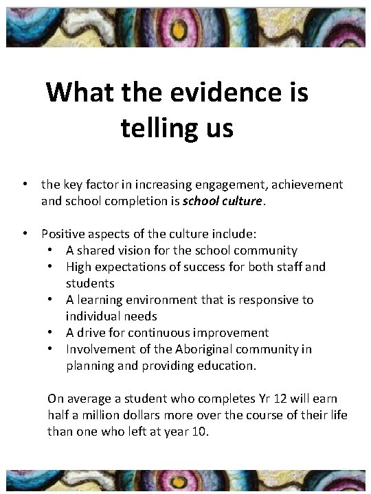 What the evidence is telling us • the key factor in increasing engagement, achievement