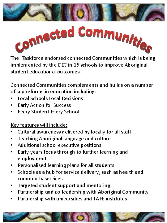 The Taskforce endorsed connected Communities which is being implemented by the DEC in 15