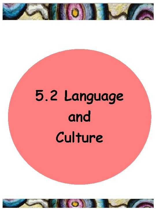5. 2 Language and Culture 