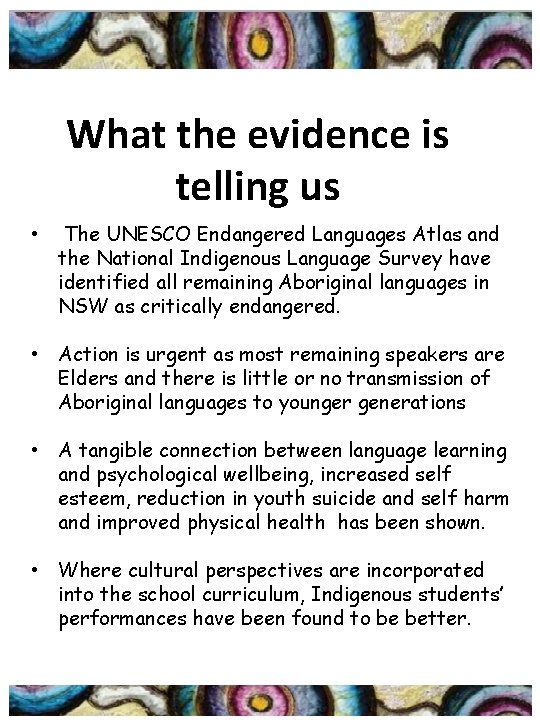 What the evidence is telling us • The UNESCO Endangered Languages Atlas and the