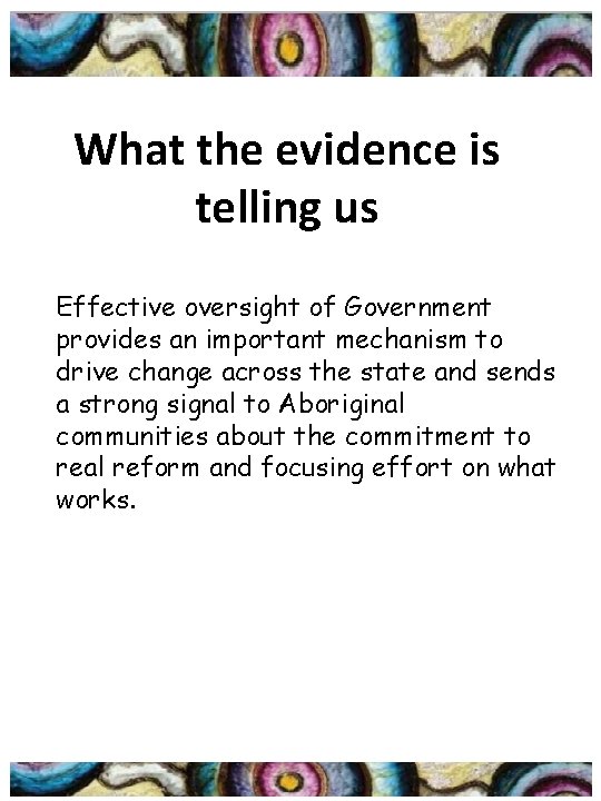 What the evidence is telling us Effective oversight of Government provides an important mechanism