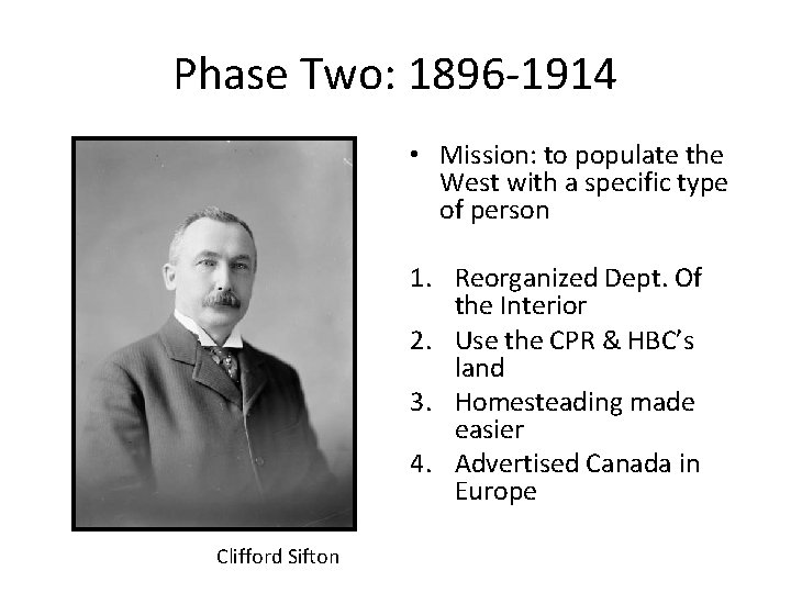 Phase Two: 1896 -1914 • Mission: to populate the West with a specific type