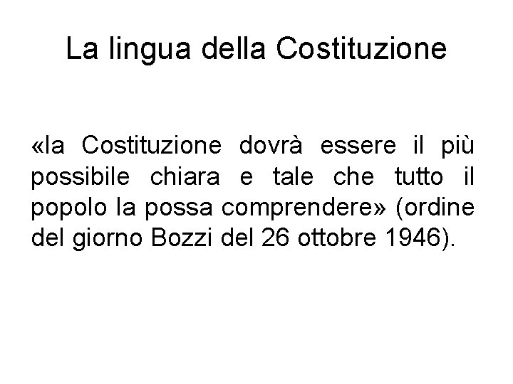 La lingua della Costituzione «la Costituzione dovrà essere il più possibile chiara e tale