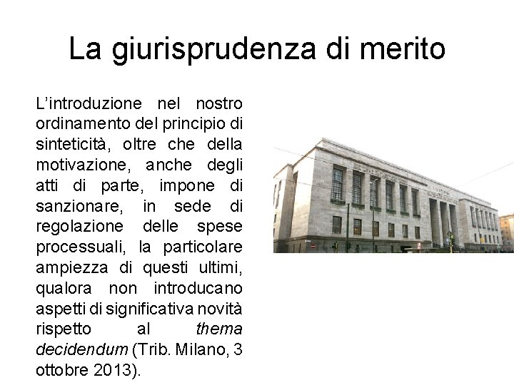 La giurisprudenza di merito L’introduzione nel nostro ordinamento del principio di sinteticità, oltre che