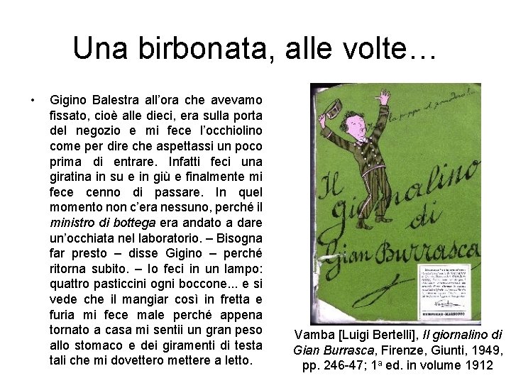 Una birbonata, alle volte… • Gigino Balestra all’ora che avevamo fissato, cioè alle dieci,