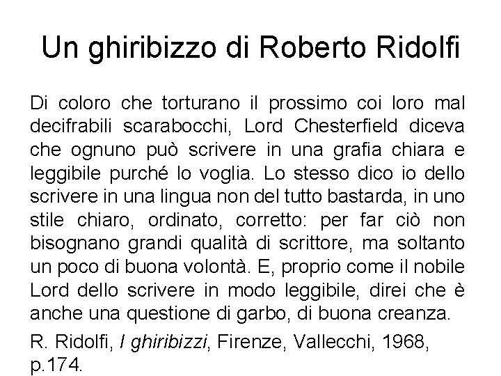 Un ghiribizzo di Roberto Ridolfi Di coloro che torturano il prossimo coi loro mal